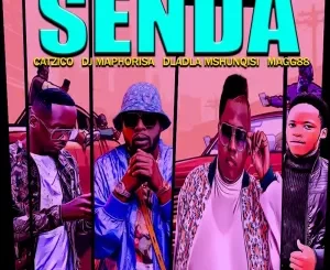 Catzico, DJ Maphorisa & Magg88 - Senda ft. Dladla Mshunqisi