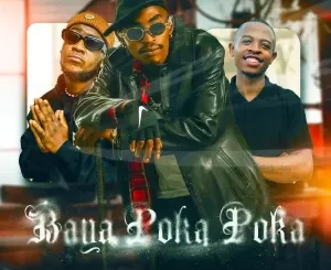 Fiso El Musica & LeeMcKrazy - Baya Poka Poka ft. Sims Makoya