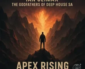Ian Climax & The Godfathers Of Deep House SA - Apex Rising EP