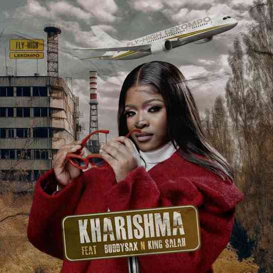 Kharishma - Fly High Lekompo ft. Buddy Sax & King Salah