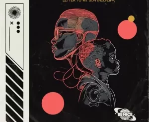 Manando & Bongani Mehlomakhulu - Letter To My Son Ndlalifa (Remixes)