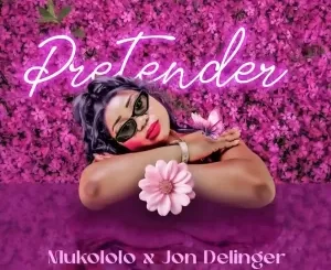 Mukololo - Pretender ft. Jon Delinger