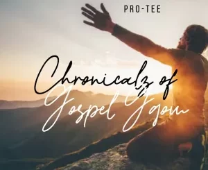 Pro-Tee - Chronicalz of Gospel Gqom EP