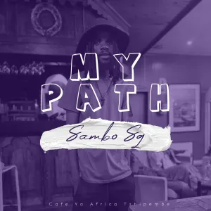 Sambo Sq & Cafe Ya Africa Tshipembe - My Path EP
