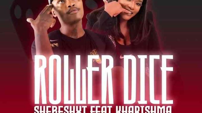 Shebeshxt---Roller-Dice Shebeshxt - Roller Dice ft. Kharishma, Naqua SA & Vida-Soul