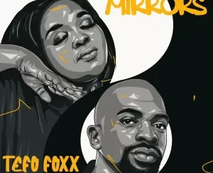 Tefo Foxx & Jinger Stone - Mirrors