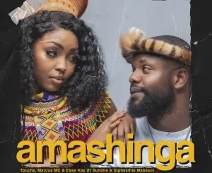 Touché, Marcus MC & Essa Kay - Amashinga ft. Sundile & Siphesihle Mabaso