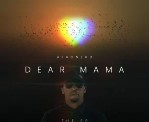 AfroNerd - Dear Mama EP