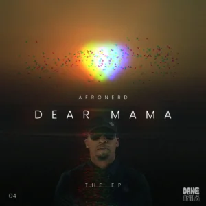 AfroNerd - Dear Mama EP