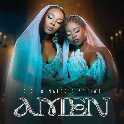 Cici & Naledi Aphiwe - Amen