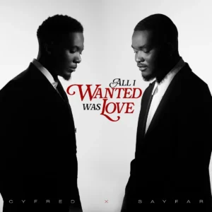 Cyfred & Sayfar - All I Wanted Was Love EP