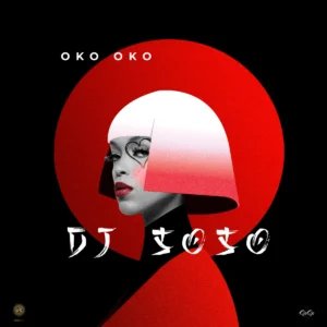 DJ Soso - Oko Oko ft. DJ Kafi & Ozy Man