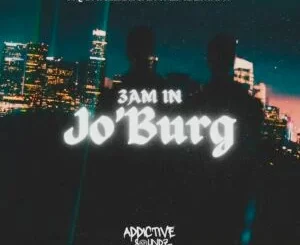 Da Real Emkay & AquaReece - 3Am in Jo'burg (Addictive Mix)