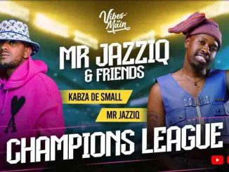 Kabza De Small & Mr JazziQ - Champions League