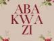 Mashudu, Yumbs, Makhanj & Nia Pearl - Abakwazi