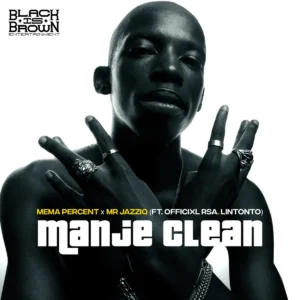 Mema_Percent & Mr JazziQ - Manje Clean ft. Officixl RSA & Lintonto