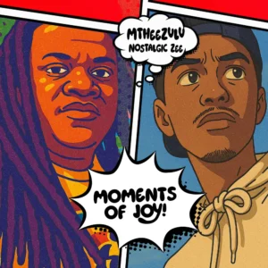 MtheeZulu & Nostalgic Zee - Moments Of Joy EP