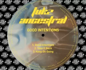 Tukz Ancestral - Good Intentions EP