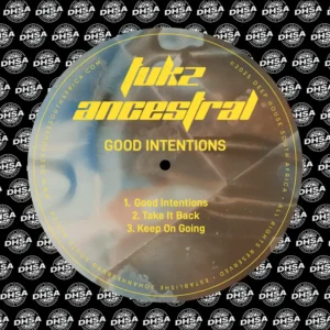 Tukz Ancestral - Good Intentions EP