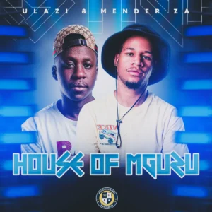 uLazi & Mender_ZA - House Of Mguzu EP