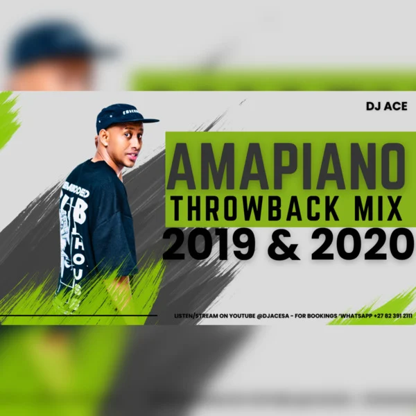 DJ Ace - 2019 & 2020 Throwback Amapiano Mix