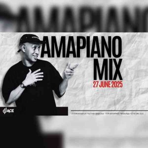 DJ Ace - Amapiano Mix (27 June)