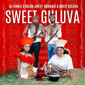 DJ Zinhle & NDLOH JNR - Sweet Guluva ft. Nokwazi & Sweet Guluva