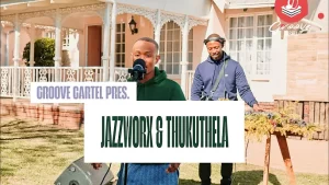 Jazzworx & Thukuthela - Groove Cartel 3 Step Mix
