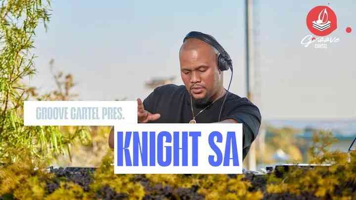 Knight SA - Groove Cartel Mid Tempo Mix
