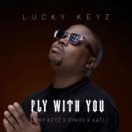 Lucky Keyz, Dinho & Katli - Fly With You