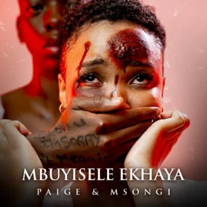 Paige & Msongi - MBUYISELE EKHAYA