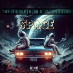 The Incredibles & DJ Sandiso - Space
