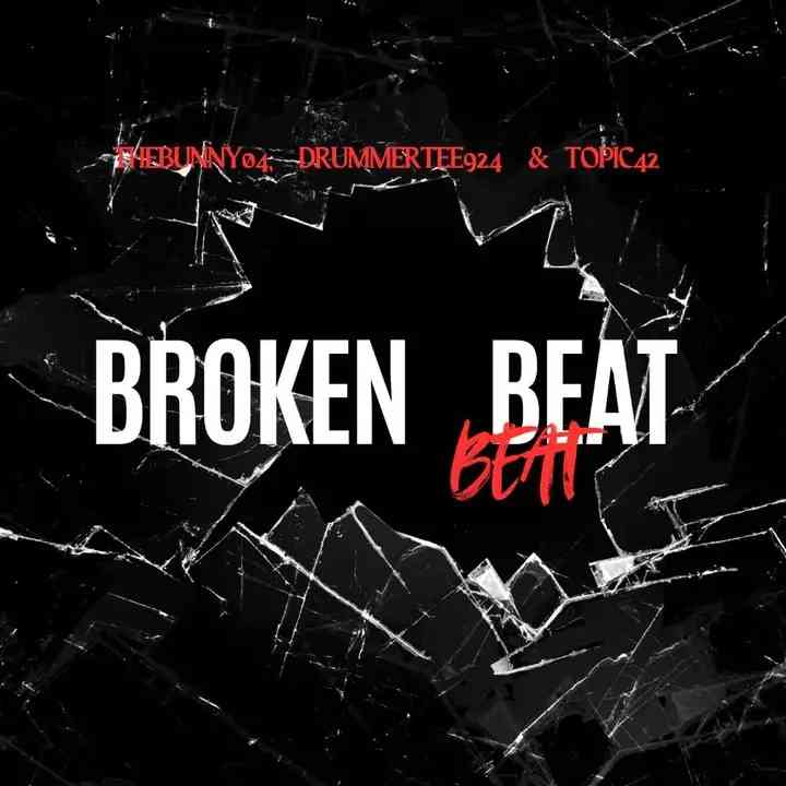 TheBunny04, DrummeRTee924 & Topic42 - Broken Beat