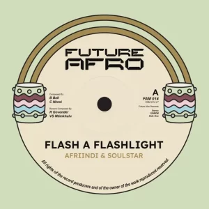 Afriindi & Soul Star - Flash A Flashlight