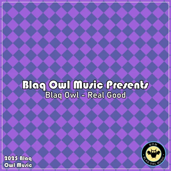 Blaq Owl - Real Good