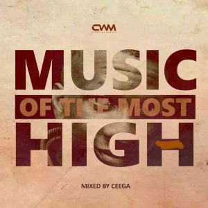 Ceega - Music Of The Most High Vol. X