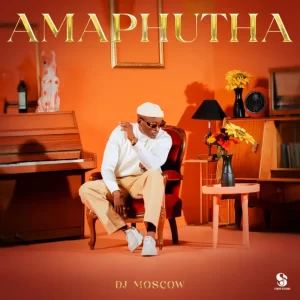DJ MOSCOW - Amaphutha Album