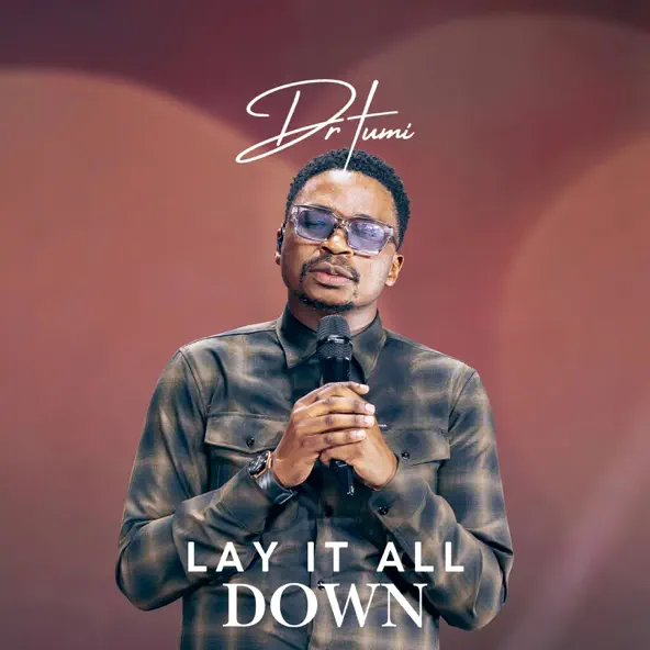 Dr Tumi - Lay It All Down