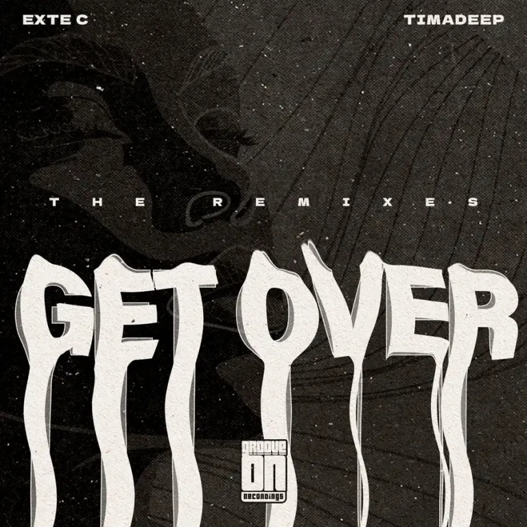 Exte C & TimAdeep - Get Over (The Remixes)