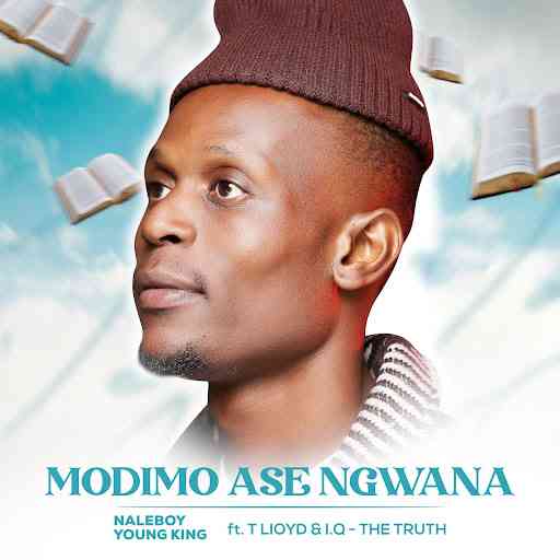 Naleboy Young King - Modimo Ase Ngwana ft. T-Lloyd & I.Q The Truth