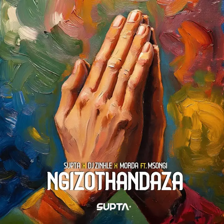 SUPTA, DJ Zinhle & MÖRDA - Ngizothandaza ft. Msongi