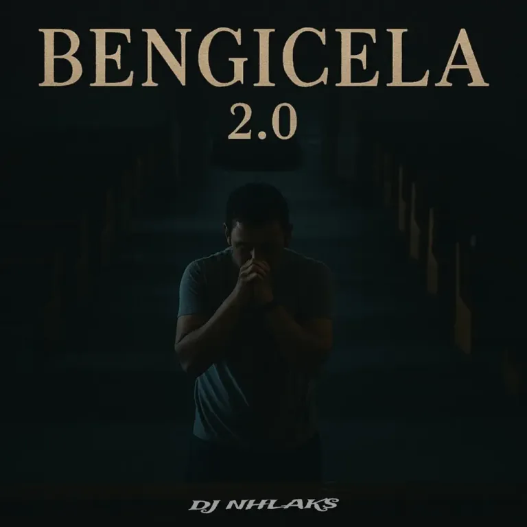 DJ Nhlaks - Bengicela 2.0