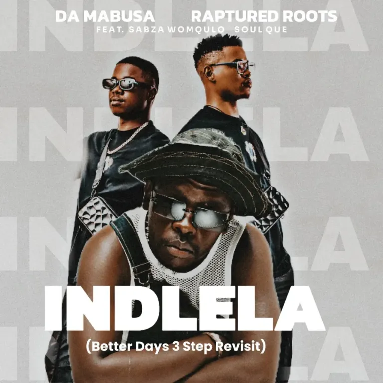 Da Mabusa & Raptured Roots - Indlela (Better Days 3 Step Revisit) ft. Sabza Womqulo & SoulQue Mp3 Download