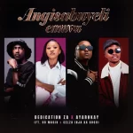 Dedication ZA & Ayarhkay - Angisabuyeli emuva ft. OB Magik & Celza Injakagogo