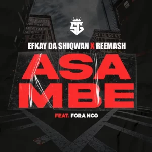 Efkay Da Shiqwan & Reemash - ASAMBE ft. Fora nco