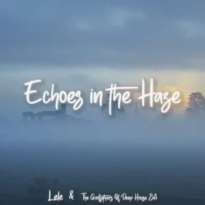 Lele & The Godfathers Of Deep House SA - Echoes in the Haze EP