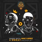 Mac lopez & EMKAY - Pardy With Mac lopez EP
