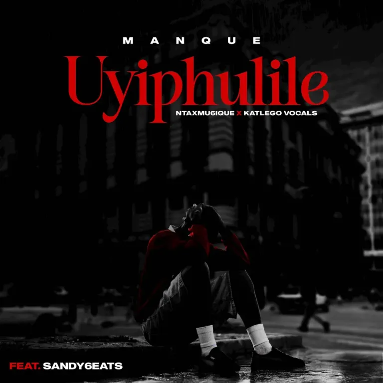 ManQue, Ntaxmu6iQue & Katlego Vocals - Uyiphulile ft. Sandy6eats