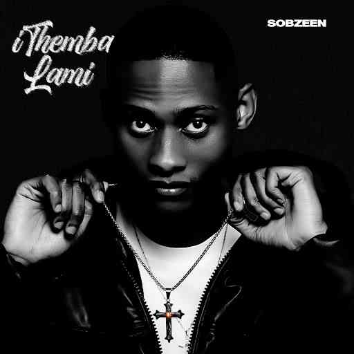 Sobzeen - iThemba Lami Album