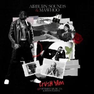 Airburn Sounds, Mawhoo & BoontleRSA - Crush Yam ft. Optimist